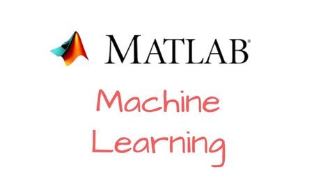 Introduction to Machine Learning with Matlab